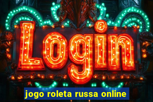 jogo roleta russa online